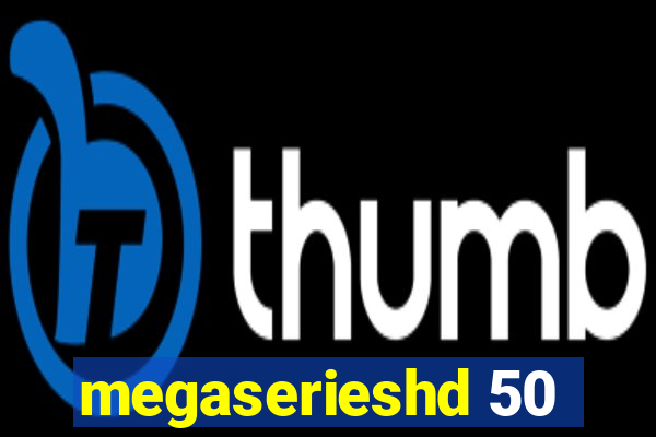 megaserieshd 50